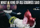 A meme in which the King of Cosmos from "Katamari Damacy" offers onions. The caption reads, "what if the king of cosmos said bite this onions."