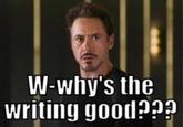 W-why's the writing good???