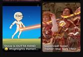 Steve is OUTTA HAND #highlights #ameri... Vaporized! Solari Traitor! Star Trek TNG!