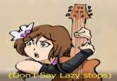 D D Don't Say Lazy stops)