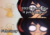 February 2025 feels like it just begun