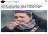 HORB Morbid Knowledge @Morbidful Follow X 25-year-old Rhiannon Evans has pleaded guilty in the UK's first-ever "cyber-farting" case, facing penalties after sending videos of herself farting to her boyfriend's ex. Evans allegedly caused "distress or anxiety" to the recipient with her messages. 4:35 PM Jan 31, 2025