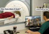 An example of the "How Does It Look, Doc?" "exploitable":https://knowyourmeme.com/memes/exploitables meme, which shows a person wearing red scrubs lying down in an MRI machine, while the radiologist or doctor plays "Skyrim":https://knowyourmeme.com/memes/like-skyrim-with-guns