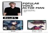 Daman Mills version of the Popular Voice Actor Man / Roles meme.