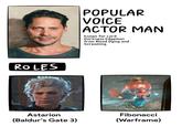 Neil Newbon version of the Popular Voice Actor Man / Roles meme.