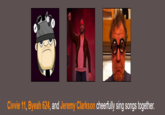 Civvie 11, Byeah 624, and Jeremy Clarkson cheerfully sing songs together.