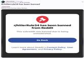r/Banned Subs 4 days ago Serious Building4114 Top 1% Poster R/hitlerrule34 has been banned r/hitlerrule34 Millions must find less taboo fetishes. r/hitlerRule34 has been banned from Reddit This subreddit was banned due to being unmoderated. Go Back Learn more about Reddit's Content Policy, User Agreement, and Privacy Policy. ...