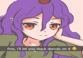 A meme posted to /r/touhou. The meme reads, "Fine I'll let you stack donuts on it."