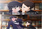 A meme titled, "Where would you like Anna Yamada to stack doughnuts?" The meme shows a man telling a woman she can stack donuts on it.