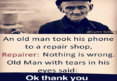 An ironic "anti-meme":https://knowyourmeme.com/memes/anti-memes version of the "Old Man Took His Phone To A Repair Shop" image, where he says, "Ok, thank you." The image is part of a series of "exploitable":https://knowyourmeme.com/memes/exploitables "Comedy Cemetery":https://knowyourmeme.com/memes/sites/comedy-cemetery type memes popularised after 2020.