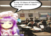 A meme showing Patchouli as a teacher. In the meme she says, "In my 10 days of teaching I've never seen a class this bad."