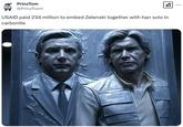 USAID paid 234 million to embed Zelenski together with han solo in carbonite PrinzTom @PrinzTom1 USAID paid 234 million to embed Zelenski together with han solo in carbonite
