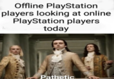 Meme shared on 9Gag about a 24-hour "PlayStation Network":https://knowyourmeme.com/memes/subcultures/playstation outage that began on Friday evening, February 7th, 2025, that affected players' ability to access online gaming and the PlayStation Store.