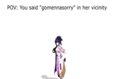 POV: You said "gomennasorry" in her vicinity