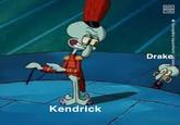 Kendrick HOW THE Drake