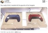 A photo of red and blue PS5 controllers next to one another. The post reads, "You really think I needed all the guards at the hexgate."