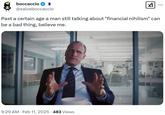 boccaccio @salveboccaccio ☑ Past a certain age a man still talking about "financial nihilism" can be a bad thing, believe me. ... 9:29 AM Feb 11, 2025 483 Views