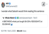 A "quote tweet":https://knowyourmeme.com/memes/quote-retweets-qrts making fun of the "$RETARDIO Whale" post, wondering what "Bitcoin":https://knowyourmeme.com/memes/subcultures/bitcoin founder Satoshi Nakamoto would think of it.