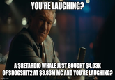A "You're Laughing?":https://knowyourmeme.com/memes/murrays-youre-laughing meme from "_Joker_":https://knowyourmeme.com/memes/subcultures/joker-2019-film making fun of the "$RETARDIO Whale" "tweet":https://knowyourmeme.com/memes/sites/twitter-x from the "cryptocurrency":https://knowyourmeme.com/memes/cultures/cryptocurrency and "meme coins":https://knowyourmeme.com/memes/meme-coins community.