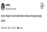 A "tweet":https://knowyourmeme.com/memes/sites/twitter-x making fun of "every recipe" for including "miso gochujang" as a main ingredient.