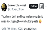 A "tweet":https://knowyourmeme.com/memes/sites/twitter-x joking about " lemony garlic miso gochujang brown butter pasta."