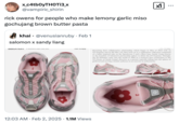 A "quote tweet":https://knowyourmeme.com/memes/quote-retweets-qrts joking about the Salomon x Sandy Liang shoes being "Rick Owens":https://knowyourmeme.com/memes/subcultures/rick-owens for people who make lemony garlic miso gochujang brown butter pasta.