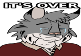 IT'S OVER