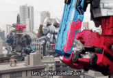 Bad guys can combine too now Let's go! We'll combine too!