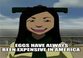 EGGS HAVE ALWAYS BEEN EXPENSIVE IN AMERICA