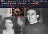 This is your reminder that Jerry Seinfeld once dated a 17-year-old when he was 38. Show this thread Nebraska