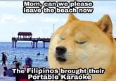 A version of the Mom Can We Leave the Beach Now meme about Filipinos