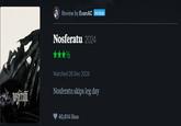 Review by EvanAC PATRON Nosferatu 2024 nosferaju Watched 26 Dec 2024 Nosferatu skips leg day 40,614 likes