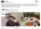 A "quote tweet":https://knowyourmeme.com/memes/quote-retweets-qrts joking about the backlash against the "First Valentine's Together" "tweet":https://knowyourmeme.com/memes/sites/twitter-x for being about how similar the gay men look and not being about ""low vibrational non-lifestyle dinner":https://knowyourmeme.com/memes/low-vibration-plate."