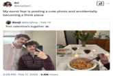 A "quote tweet":https://knowyourmeme.com/memes/quote-retweets-qrts joking about the "First Valentine's Together" "tweet":https://knowyourmeme.com/memes/sites/twitter-x, reading, "My worst fear is posting a cute photo and accidentally becoming a think piece."