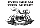 EVER DREAM THIS APPLE? 100