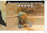 Goofy ahh images Bro just wanna go home @ 52% → 10