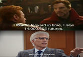 Dr. Strange's beard penis lol I looked forward in time, I saw 14,000,605 futures. Yeah, yeah, the Time Knife, we've all seen it.