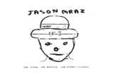 JASON MRAZ WE SING, WE DANCE. WE STEAL THINGS.