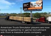 Make the switch to Schneider SCHNEIDER Apply at schneiderjobs.com American Truck Simulator players are now being targeted by in-game recruitment ads from a massive truck company PC PC Gamer. Od 3