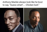 Variations of the "Anthony Mackie looks like he knows something about you" meme continued to make the rounds in subsequent months, as seen in an iFunny post that read, "Anthony Mackie always look like he bout to say, 'Guess what?.... Chicken.'"
