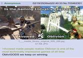 Bumbling and stumbling | /r/Greentext Anonymous 02/19/25(Wed)22:40:33 No.703462301 Is the Gaming Industry Regressing? Avowed 025 1 Oblivion 2006-200 _media_library_original_509_286.jpg 57 KB JPG >Avowed made people realize Oblivion is one of the most technically impressive games of all time ObliviGODS we keep on winning