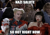 NAZI SALUTE SO HOT RIGHT NOW