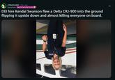 r/libsofreddit • 4 hr. ago Stevie Tank MICROAGGRESSOR →→ DEI hire Kendal Swanson flew a Delta CRJ-900 into the ground flipping it upside down and almost killing everyone on board.