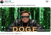 Sgtmcc | @SgtmccUSMC "I AM BECOME MEME... BREAKER OF NARRATIVES" II GIF ALT ☑ D.O.G.Edited edited with Easy GIF 5:17 PM - Feb 20, 2025 -1,015 views