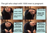 The girl who slept with 1000 men is pregnant: THE RECORD -make a video -break a record -lots of views + money sleep with 1000 men in a day. SAFETY MEASURES - they all get tested before - I use 99.9% effective birth control (1/1000) SAFETY MEASURES - they all get tested before - I use 99.9% effective birth control (1/1000)
