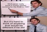 A "Jim whiteboard":https://knowyourmeme.com/memes/jim-halpert-pointing-to-whiteboard meme. The meme is about the rumor that Trump was recruited by the KGB as "Krasnov" in the 80s.