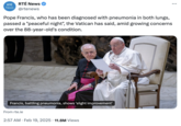 Original @rtenews tweet about the Pope's Francis's heath  On February 19th, 2025, RTÉ News posted a tweet reporting on Pope Francis's death after his pneumonia diagnosis. The post read, "Pope Francis, who has been diagnosed with pneumonia in both lungs, passed a "peaceful night", the Vatican has said, amid growing concerns over the 88-year-old's condition." Many internet users criticized the news outlet for their use of the word "passed."