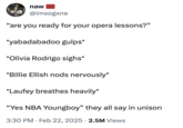 A "tweet":https://knowyourmeme.com/memes/sites/twitter-x about pop artist "Beabadoobee":https://knowyourmeme.com/memes/events/beabadoobee-cant-sing-nba-youngboy-meme-crashout needing an "opera lesson" from NBA YoungBoy, following the ""Are You Ready for Your Lesson?":https://knowyourmeme.com/memes/bad-teacher-are-you-ready-for-your-lesson" snowclone.