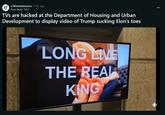 r/ r/Whistleblowers • 4 hr. ago Real-Work-1953 TVs are hacked at the Department of Housing and Urban Development to display video of Trump sucking Elon's toes LONG LIVE THE REAL KING