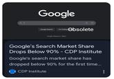 ९ | Google Google Search I'm Feeling Obsolete Google offered in: Māori Google's Search Market Share Drops Below 90% - CDP Institute Google's search market share has dropped below 90% for the first time... CDP Institute